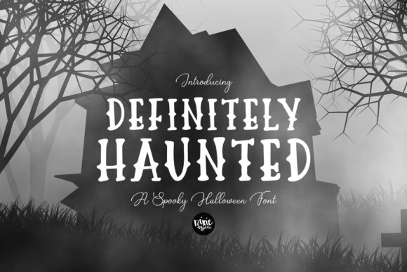 Definitely Haunted: A Font That Adds Character to Your Digital Brand